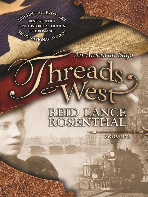 Title details for Threads West, an American Saga by Reid Lance Rosenthal - Available